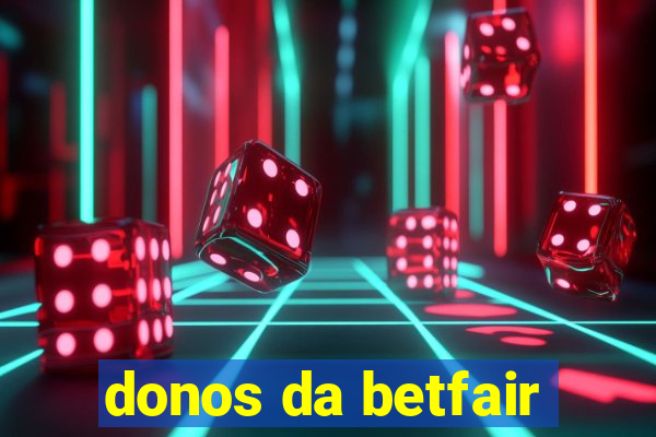 donos da betfair